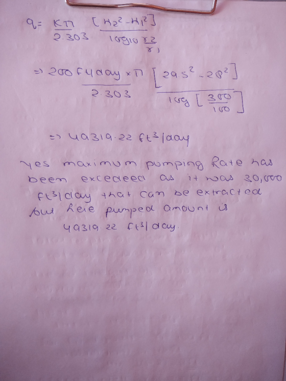 q=KT [H2²_HP] 2.303 logior 8 ) - 2000 ft/day T [ 29.52-282] 2.303 Tug [300] = 4a319.22 ft3 laay yes maximum pumping Rate has