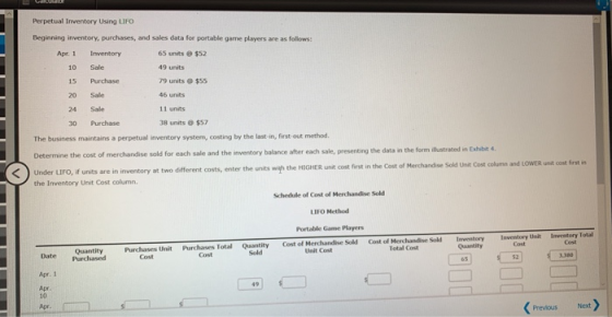 Perpetual Inventory Using LIFO Beginning inventory, purchases, and sales data for portable game players are as follows: Apr.