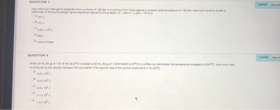 QUESTION 7 of 1.00am. How much work in joules) is One more of an ideal gas is expanded from a volume of 1.00 ter to a volume