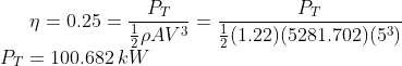n = 0.25 = PAV3 = {(1.22)(5281.702)(53) Pr = 100.682 kW