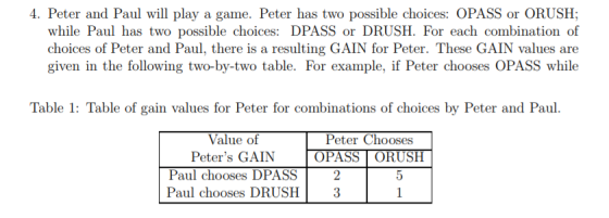 4. Peter and Paul will play a game. Peter has two possible choices: OPASS or ORUSH; while Paul has two possible choices: DPAS