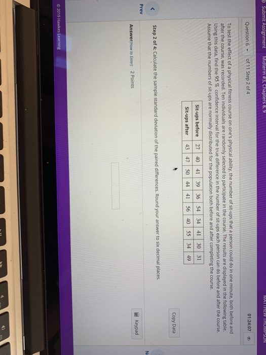 Submit Assignment Midterm #3, Chapters 8,9 MATTHEW THOMPSON Question 6 of 11 Step 2 of 4 01:24:07 To test the effect of a phy