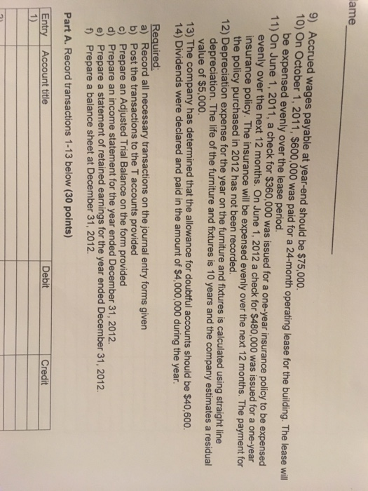 lame 9) Accrued wages payable at year-end should be $75,000. 10) On October 1, 2011, $600,000 was paid for a 24-month operati