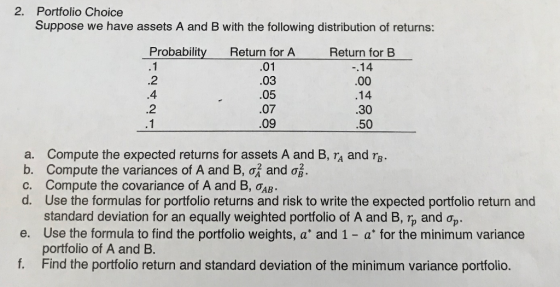 2. Portfolio Choice Suppose we have assets A and B with the following distribution of returns: Probability Return for A .01 R