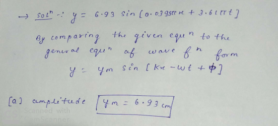 soch y = 6.93 sin (0.03950 re + 3.6 l T t] By comparing the given equn to the general equn of wave of form y yn sin (krewt to