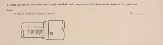 SHORT ANSWER. Write the word or phrase that best completes each statement or answers the question. Read. 13) Read the followi