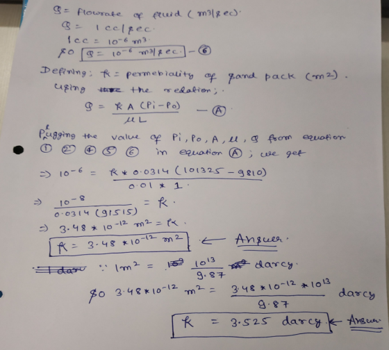 S = flowrate of fluid (m318 ed. S = Icclsec. 1cc = 10-6 m3 so s= 10-6 malrec.] - Defining; k=permebiality of pand pack (m2).