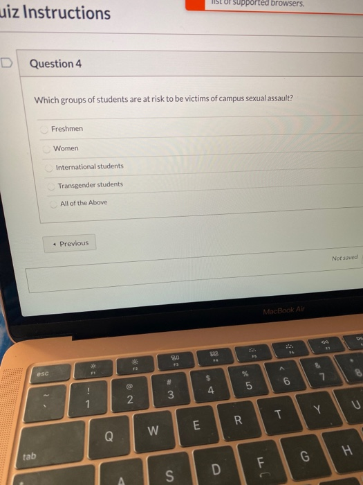 supported browsers. uiz Instructions D Question 4 Which groups of students are at risk to be victims of campus sexual assault