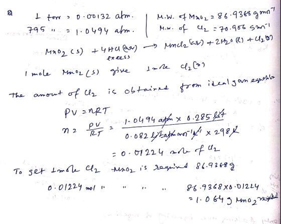 - n I forr = 0.00132 alm. I M.w.of M20286.9368 gmn 795 = 1:0494 alm. 1 Mow. of I=70.906 sant MnO2 (s) + 4 Haar) unch (as) +2