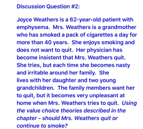 Discussion Question #2: Joyce Weathers is a 62-year-old patient with emphysema. Mrs. Weathers is a grandmother who has smoked