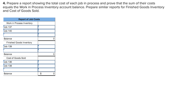 4. Prepare a report showing the total cost of each job in process and prove that the sum of their costs equals the Work in Pr