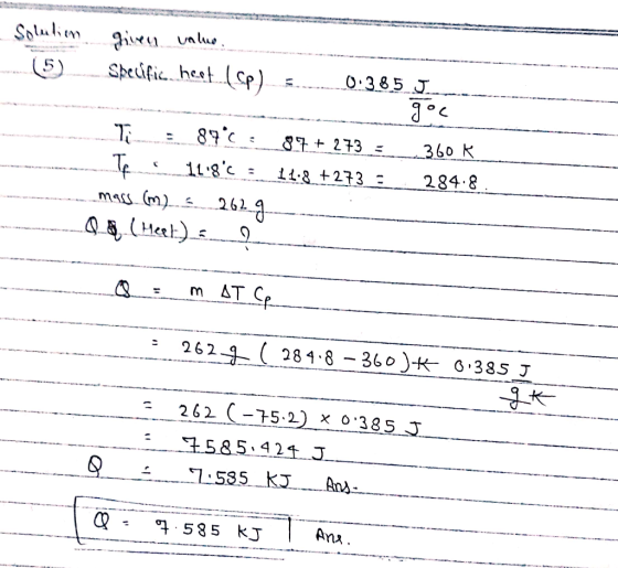 Solution given unlus. (5) Specific. heet.(cp) 0.385 J--- gºc Ti . 896: 87 + 273 -_.360 Th 1 18C : 11:8 +273 : 284.8. mass.