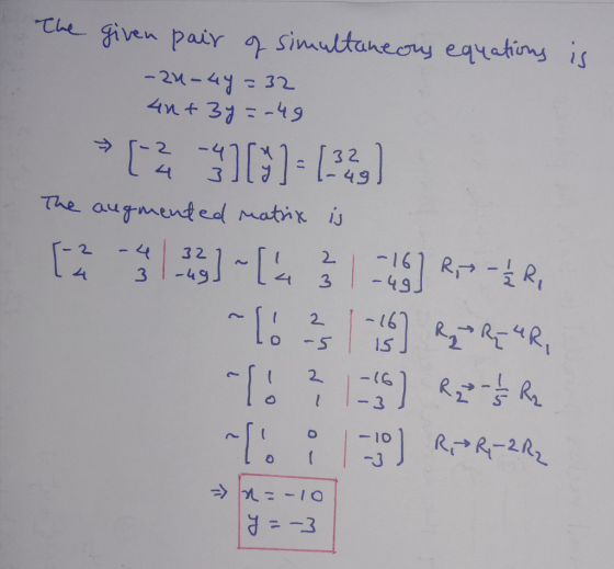 The given pair of simultaneous equations is -24-44=32 40+3y=-49 12 513):12] The augmented matrix is [ 23] - [4 - RS -5R, ~10