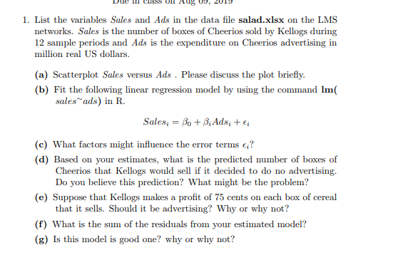 Du Lissuil Aug 19, 2019 1. List the variables Sales and Ads in the data file salad.xlsx on the LMS networks. Sales is the num