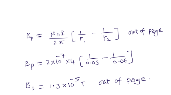 Bp Mofa [ř - 1 2 ] out of page Bp = 2x10*x4 [oos - 6:06] -7 -5 out of page. Bp=103x10 T