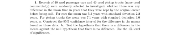 1. Records of 40 used passenger cars and 40 used pickup trucks (none used commercially) were randomly selected to investigate