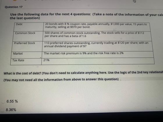 Question 17 Use the following data for the next 4 questions: (Take a note of the information of your cale the last question)