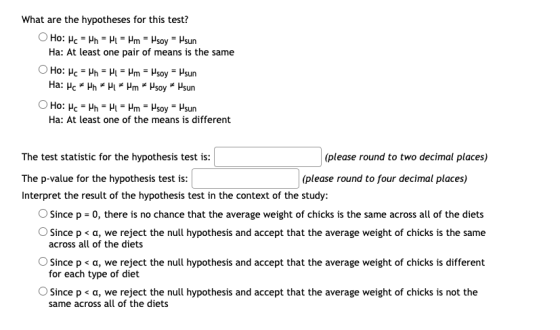 What are the hypotheses for this test? Ho: Mc = Mn = M = Um = Msoy = Usun Ha: At least one pair of means is the same O Ho: Mc