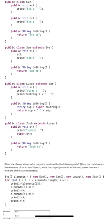 public class Eve public void a print(Eve a : public void bo print(Eveb ; public String toString() { return Eve ts: publ