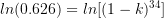 \large ln(0.626)=ln[(1-k)^{34}]