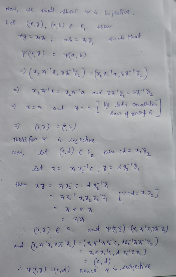Now, we shall show y is bijective. Let (x,y), (2,6) E F then my=xy; ab=xy such that Y(x,y) = Mas) -) ( 12 x 1 x, 87 y) = (x,