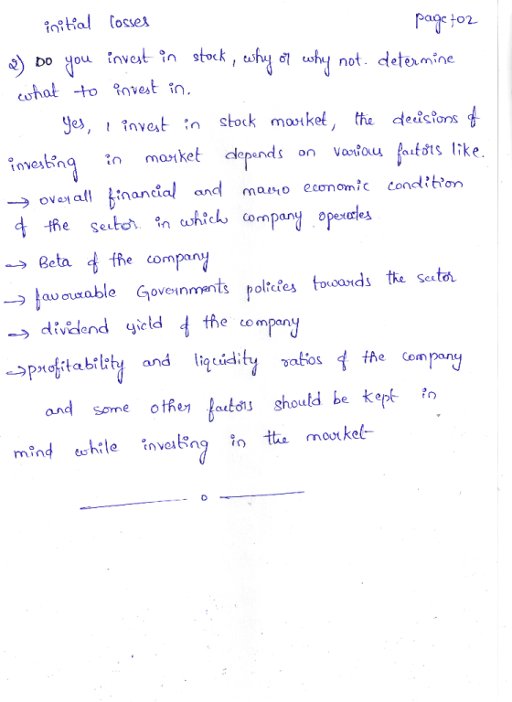 initial losses page toz 2) Do you invest in stock, why or why not determine what to invest in. yes, I invest in stock market,