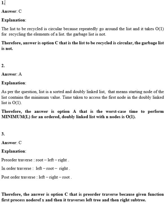 1. Answer: C Explanation: The list to be recycled is circular because repeatedly go around the list and it takes O(1) for rec