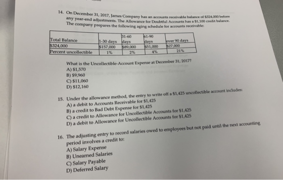 14. On December 1. On December 31, 2017. James Company has an accounts receivable balance of $324,000 Beton any year-end adju