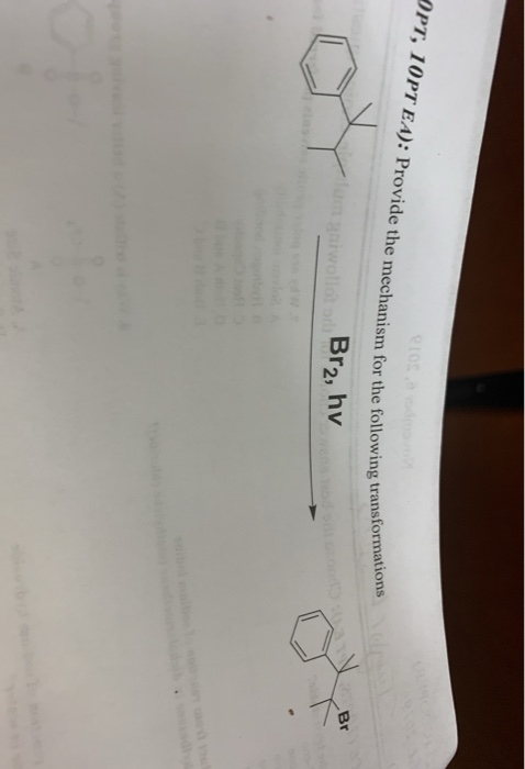 OPT, 10PT EA): Provide the mechanism for the to nanism for the following transformations gewollt Br2, hv