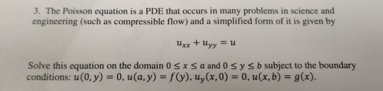 3. The Poisson equation is a PDE that occurs in many problems in science and engineering (such as compressible flow) and a si