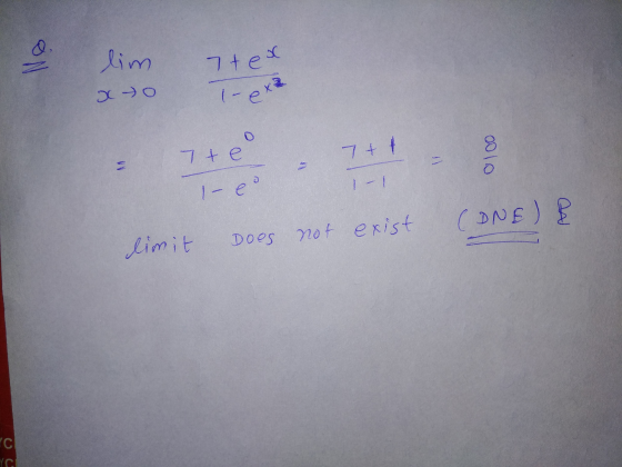 No lim A te T- xo 7 te - 7+6° 7! limit does not exist i-eo 1-1 (ONE) & DO