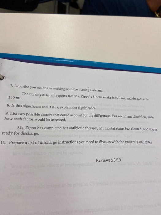 7. Describe you actions in working with the nursing assistant The nursing assistant reports that Ms. Zippos 8-hour intake is