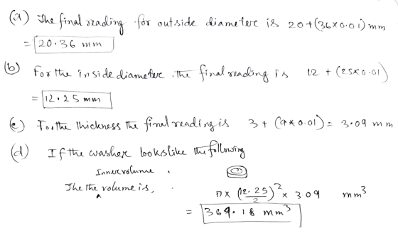 (9) The final szading for outside diametere is 20+(35*0.01) mm = (20.36 6 for the inside diame fare the final reading is 20.3