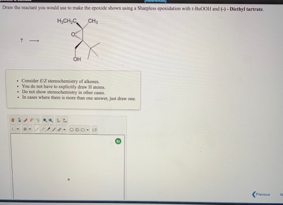 [References Draw the reactant you would use to make the epoxide shown using a Sharpless epoxidation with t-BuOOH and (-) - Di