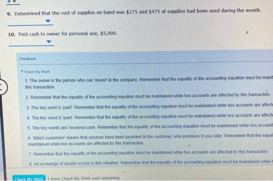 9. Determined that the cost of supplies on hand was $275 and $475 of supplies had been used during the month. 10. Paid cash t