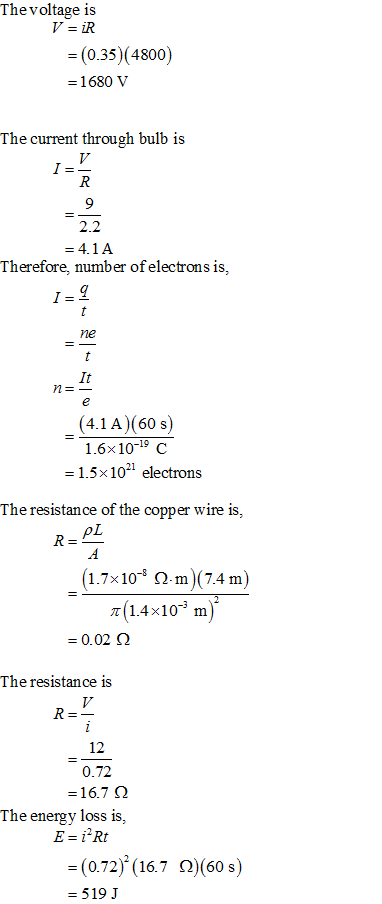 Thevoltage is (0.35)(4800) 1680 V The current through bulb is 9 2.2 4.1 A Therefore, number ofelectrons is, ne It n- (4.1 A (