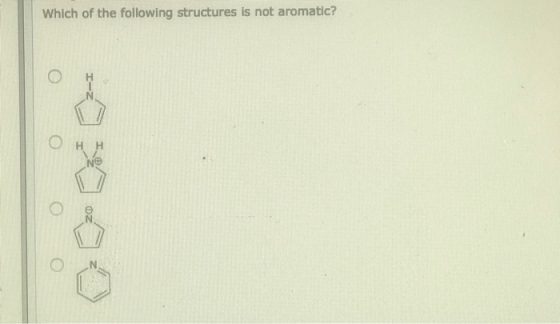 Which of the following structures is not aromatic? H H