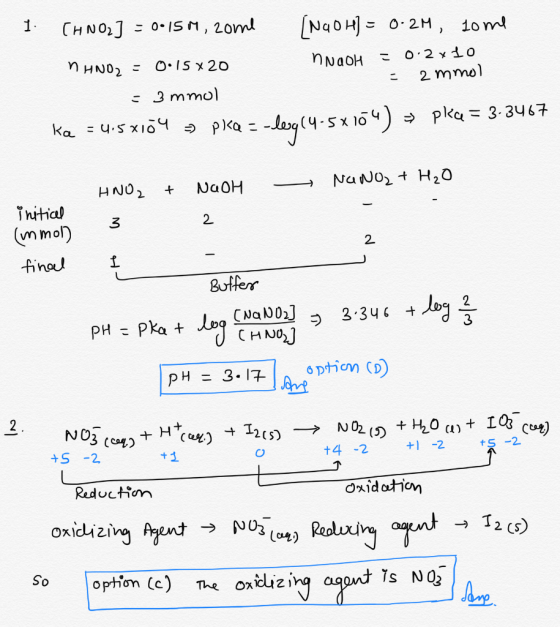 - 1 CHNO2] = 0.15M, zome [NaOH) = 0.2M, nome n HNO2 = 0.15x20 nNaOH = 0.2x10 = 2 mmol = 3 mmol ka = 4.5x104 . pika = -log(4-5