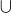 \tiny \bigcup