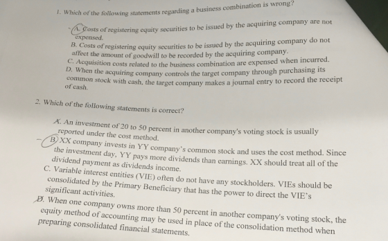 1. Which of the following statements regarding a bu wing statements regarding a business combination is wrong? B. Costs of re