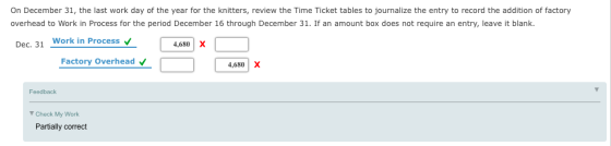 On December 31, the last work day of the year for the knitters, review the Time Ticket tables to journalize the entry to reco