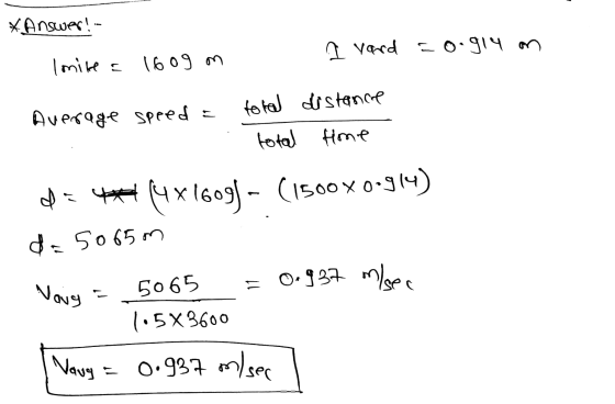 *Answer! - a vard =o.914 on Imike a 1609 on = padds afbeant total distance total Home d = 4ted (4x1609) - (1500X0.914) da 506