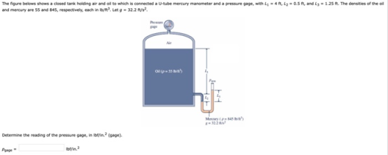 The figure belows shows a dosed tank holding air and oil to which is connected a U-tube mercury manometer and a pressure gage