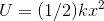 U = (1/2) k x^2