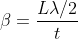 \beta =\frac{L\lambda /2}{t}