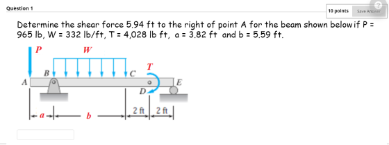 Question 1 10 points Save Answer Determine the shear force 5.94 ft to the right of point A for the beam shown below if p = 96