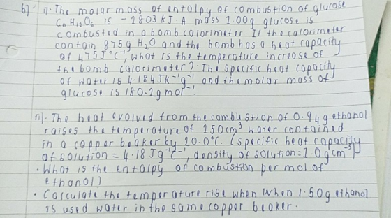67 il. The moler mass of entalpy of combustion Of Glucos Go Hi. Os is - 2803 kJ A mass 1.00 g glucose is combusted in 0 60mb