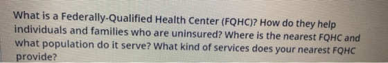 What is a Federally-Qualified Health Center (FQHC)? How do they help individuals and families who are uninsured? Where is the