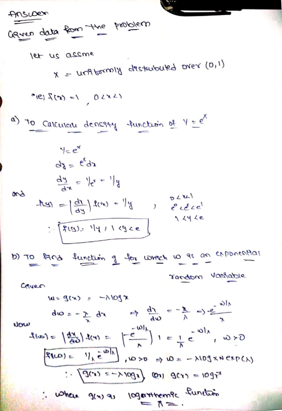 Ansioen Qeven data from the problem let us assme x = uniformly distrubuted over (0,1) are f(x) = OLALI a) to calculau densaty