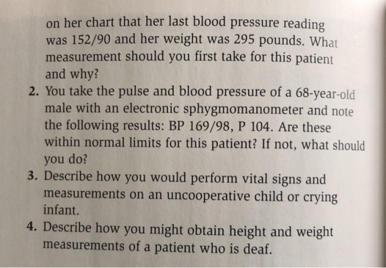 on her chart that her last blood pressure reading was 152/90 and her weight was 295 pounds. What measurement should you first
